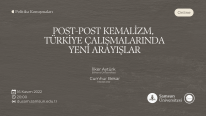 Post-Post-Kemalizm – Türkiye Çalışmalarında Yeni Arayışlar | İlker Aytürk