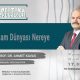İslam Dünyası Nereye | Prof. Dr. Ahmet Kavas